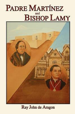 Padre Martinez and Bishop Lamy (Paperback)