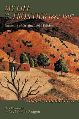 My Life on the Frontier, 1882-1897 - Southwest Heritage (Paperback)