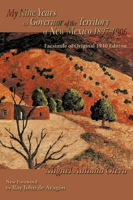 My Nine Years as Governor of the Territory of New Mexico, 1897-1906 - Southwest Heritage (Paperback)
