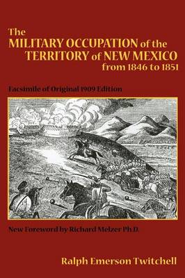 The Military Occupation of New Mexico - Southwest Heritage (Paperback)