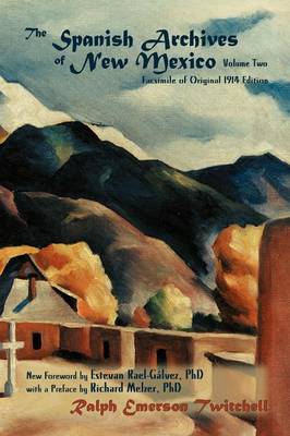 The Spanish Archives of New Mexico, Volume Two (Softcover) - Southwest Heritage (Paperback)