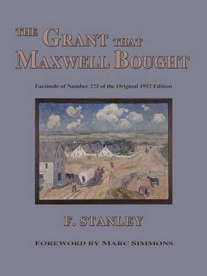 The Grant That Maxwell Bought - Southwest Heritage (Paperback)