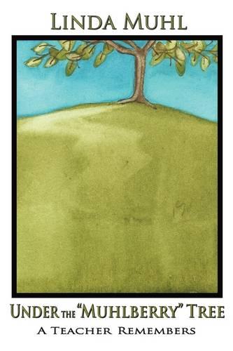 Under the Muhlberry Tree (Softcover) (Paperback)