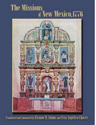 The Missions of New Mexico, 1776: A Description by Fray Francisco Atanasio Dominguez with Other Contemporary Documents (Paperback)