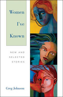 Women I've Known: New and Selected Stories (Hardback)