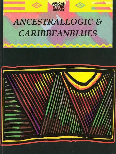 Ancestrallogic And Caribbean Blues (Paperback)