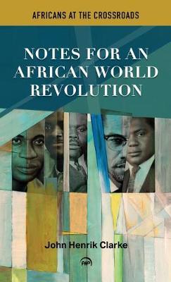 Africans at the Crossroads: Notes for an African World Revolution (Hardback)