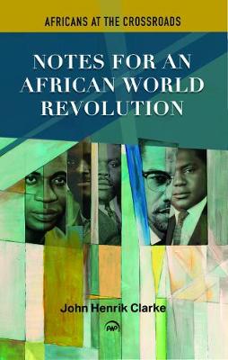 Notes For An African World Revolution: Africans at the Crossroads (Paperback)