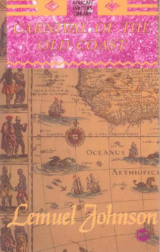 Carnival Of The Old Coast: The Sierra Leone Trilogy (Paperback)