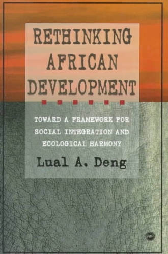 Rethinking African Development: Toward a Framework for Social Integration and Ecological Harmony (Paperback)