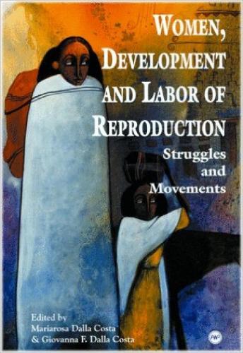 Women, Development And Labour Of Reproduction: Struggles and Movements (Paperback)