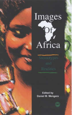 Images Of Africa: Stereotypes and Realities (Paperback)