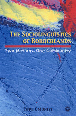 The Sociolinguistics of Borderlands: Two Nations, One Community (Paperback)
