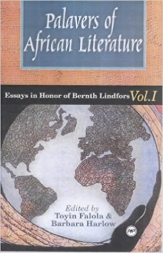 Palavers Of African Literature: Essays in Honor of Bernth Lindfors, Vol. 1 (Paperback)