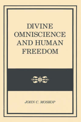 Divine Omniscience and Human Freedom (Hardback)