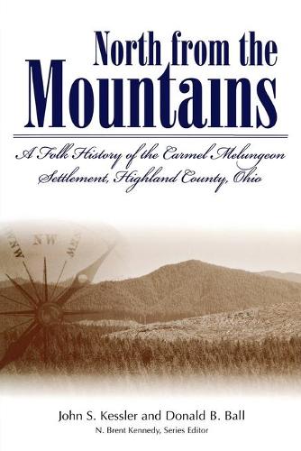 North From The Mountain: A Folk History Of The Carmel Melungeon Settlement, Highland County, Ohio (P (Paperback)