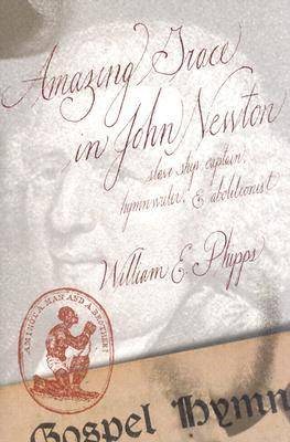 Amazing Grace in John Newton: Slave Ship Captain, Hymn Writer and Abolitionist (Hardback)