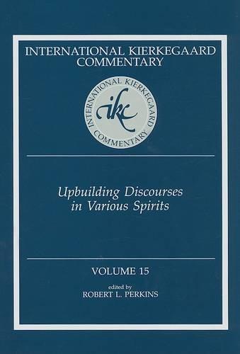 Ikc 15 Upbuilding Discourses In Various: Upbuilding Discourses In Various Spirits (H698/Mrc) (Hardback)