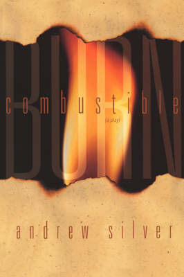 Combustible / Burn: A Play (Paperback)