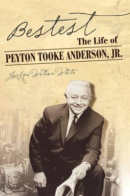 Bestest: The Biography of Peyton Anderson, Jr. (Hardback)