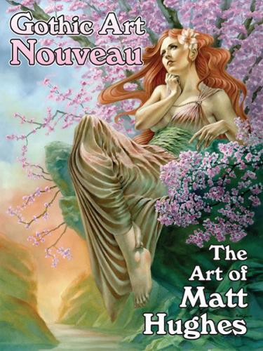 Gothic Art Nouveau: The Art of Matt Hughes (Paperback)