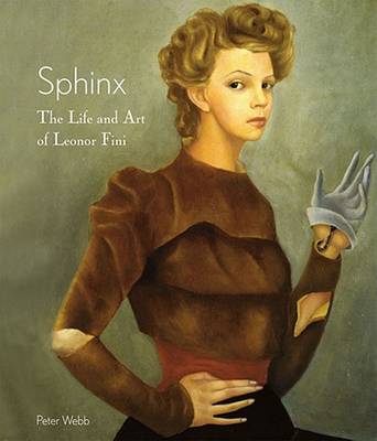 Sphinx: The Life and Art of Leonor Fini (Hardback)