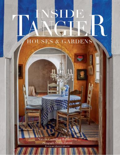 Inside Tangier: House & Gardens (Hardback)