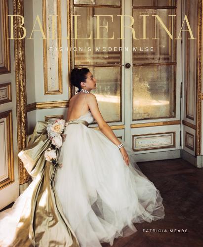 Ballerina: Fashion's Modern Muse (Hardback)