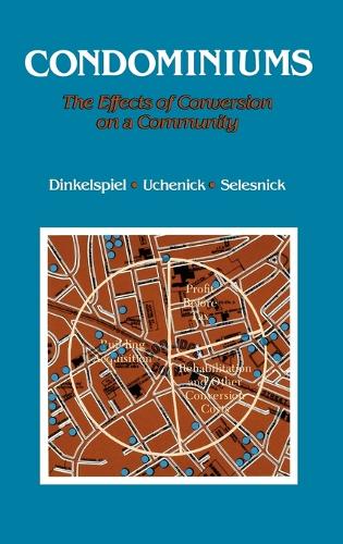 Condominiums: The Effects of Conversion on a Community (Hardback)