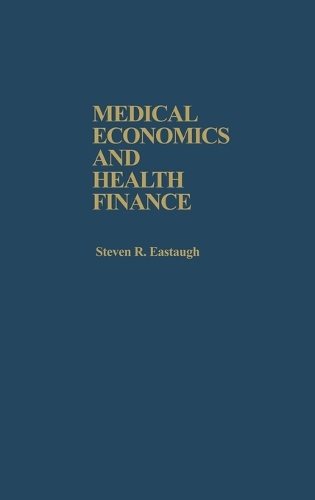 Medical Economics and Health Finance (Hardback)