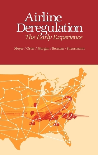 Airline Deregulation: The Early Experience (Hardback)