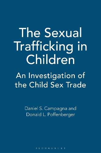 The Sexual Trafficking in Children: An Investigation of the Child Sex Trade (Hardback)