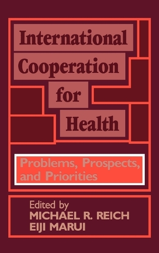 International Cooperation for Health: Problems, Prospects, and Priorities (Hardback)