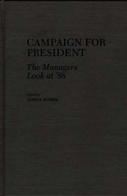 Campaign for President: The Managers Look at '88 (Hardback)