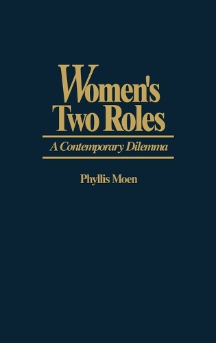 Women's Two Roles: A Contemporary Dilemma (Hardback)