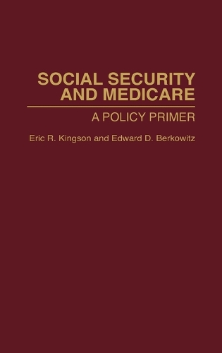 Social Security and Medicare: A Policy Primer (Hardback)