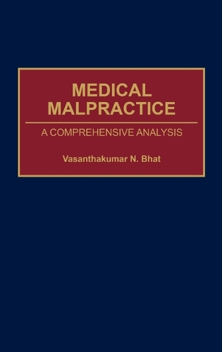 Medical Malpractice: A Comprehensive Analysis (Hardback)