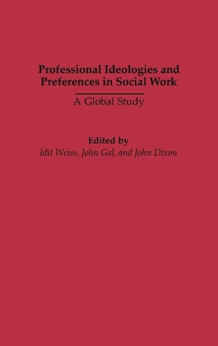 Professional Ideologies and Preferences in Social Work: A Global Study (Hardback)