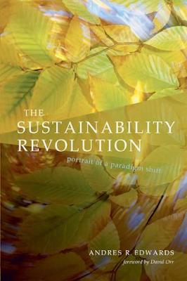 The Sustainability Revolution: Portrait of a Paradigm Shift (Paperback)