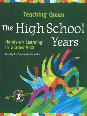 Teaching Green, The High School Year: Hands-On Learning in Grades 9-12 (Paperback)