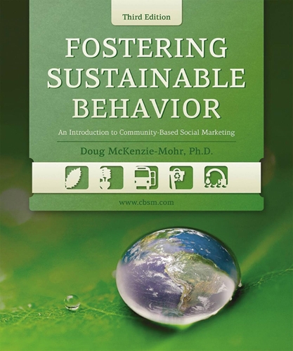 Fostering Sustainable Behavior: An Introduction to Community-Based Social Marketing (Paperback)