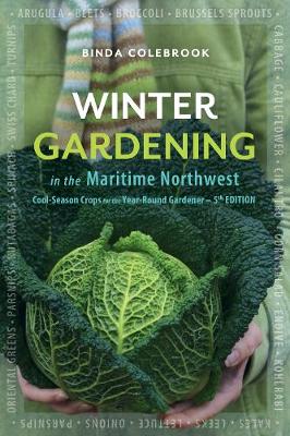 Winter Gardening in the Maritime Northwest: Cool Season Crops for the Year-Round Gardener (Paperback)