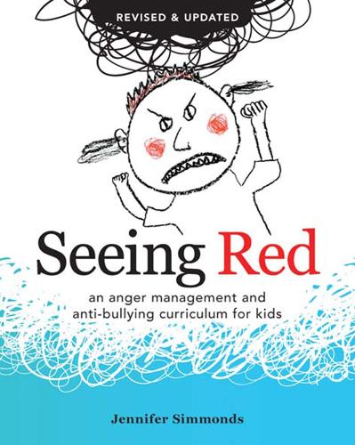 Seeing Red: An Anger Management and Anti-Bullying Curriculum for Kids (Paperback)