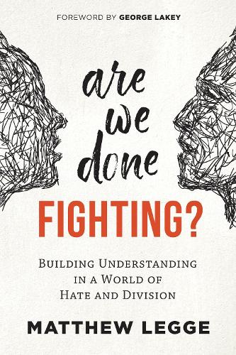 Are We Done Fighting?: Building Understanding in a World of Hate and Division (Paperback)