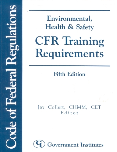 Environmental, Health & Safety CFR Training Requirements (Paperback)