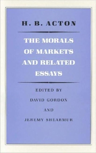 The Morals of Markets and Related Essays (Hardback)