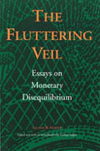 The Fluttering Veil: Essays on Monetary Disequilibrium (Hardback)