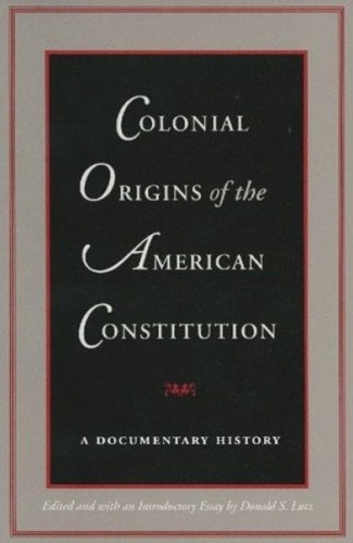 Colonial Origins of the American Constitution: A Documentary History (Paperback)