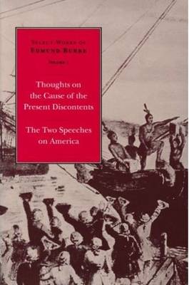 Select Works of Edmund Burke, Volume 1: Thoughts on Present Discontents (Paperback)