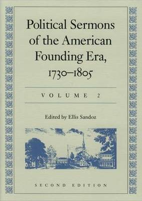 Political Sermons of the American Founding Era, 1730-1805: v. 2 (Hardback)
